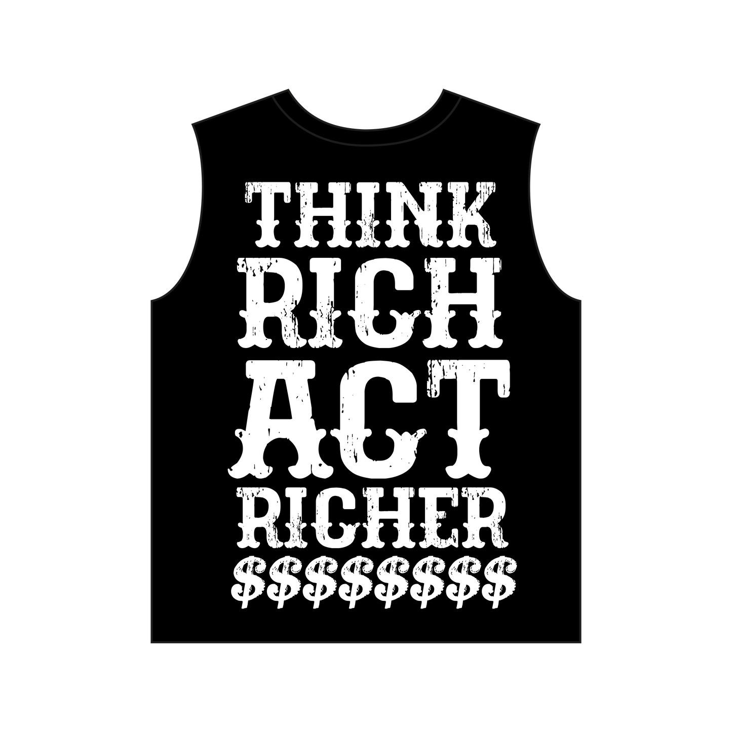 Think Rich Act Richer Sleeveless